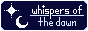 whispers of the dawn